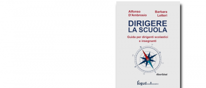 Dirigere la scuola. Guida per dirigenti scolastici e insegnanti, Alfonso  D'Ambrosio e Barbara Letteri